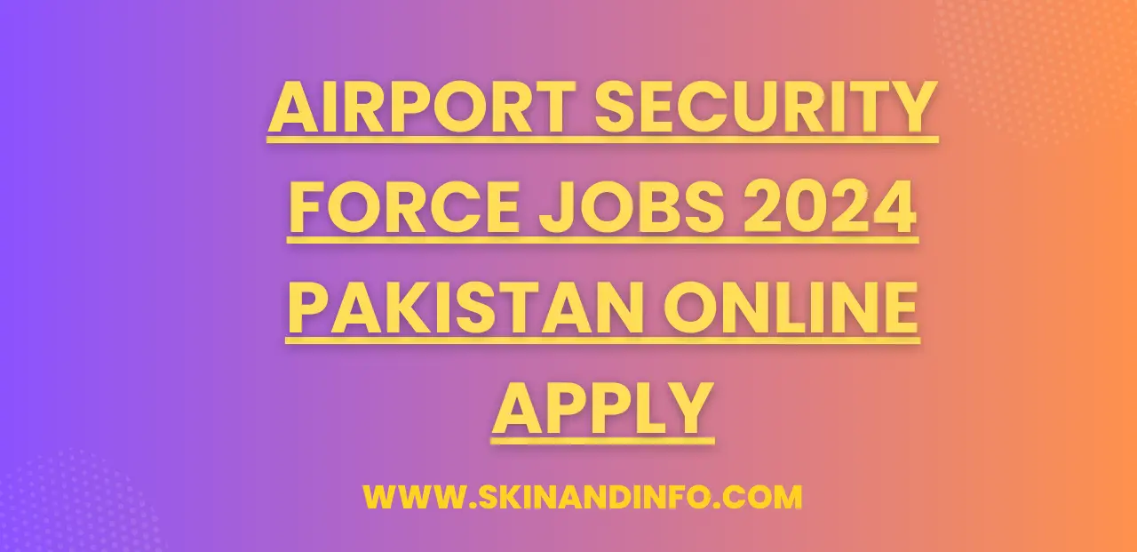 Airport Security Force Jobs 2024 Pakistan Online Apply