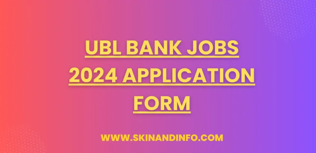 UBL Bank Jobs 2024 Application Form