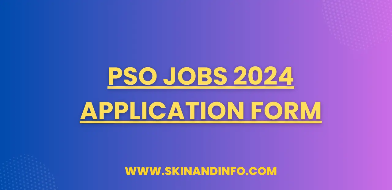 PSO Jobs 2024 Application Form