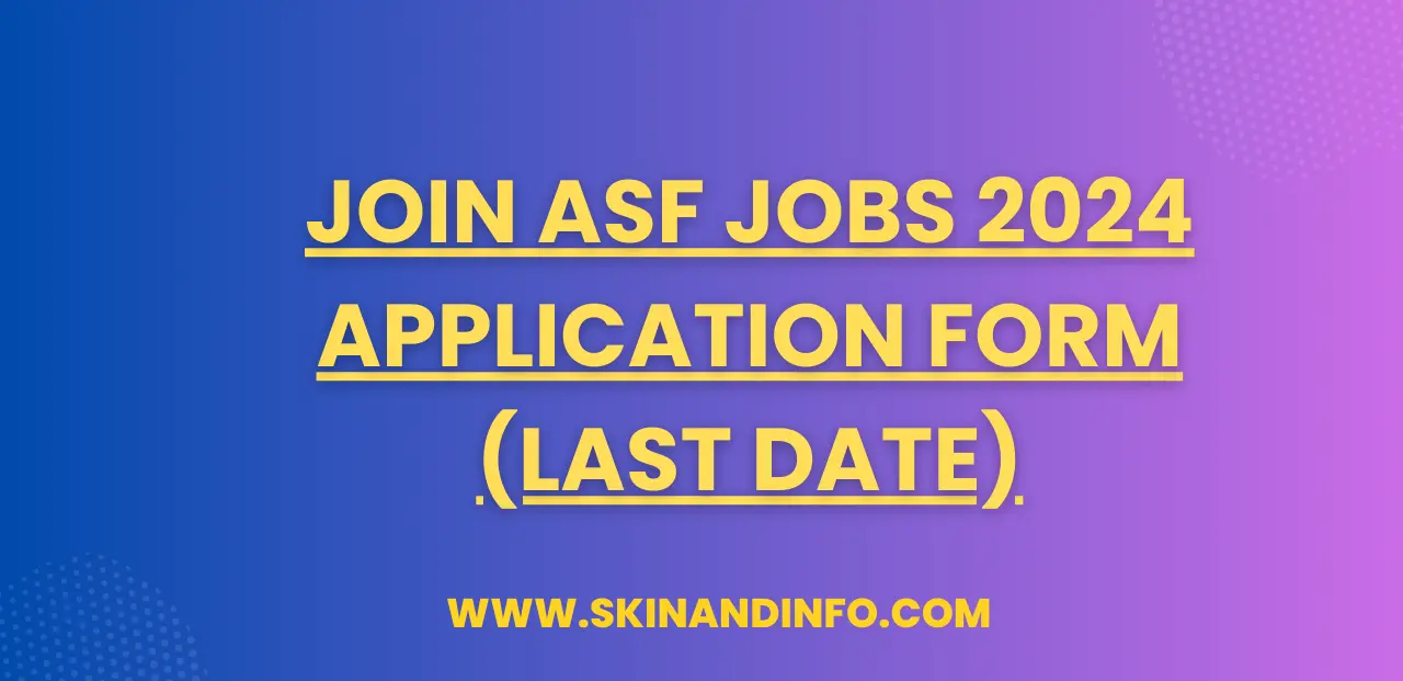 Join ASF Jobs 2024 Application Form (Last Date)