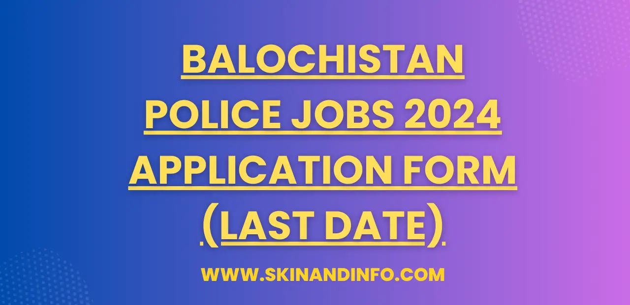 Balochistan Police Jobs 2024 Application Form (Last Date)