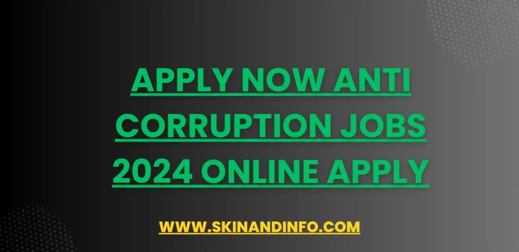 Apply Now Anti Corruption Jobs 2024 Online Apply