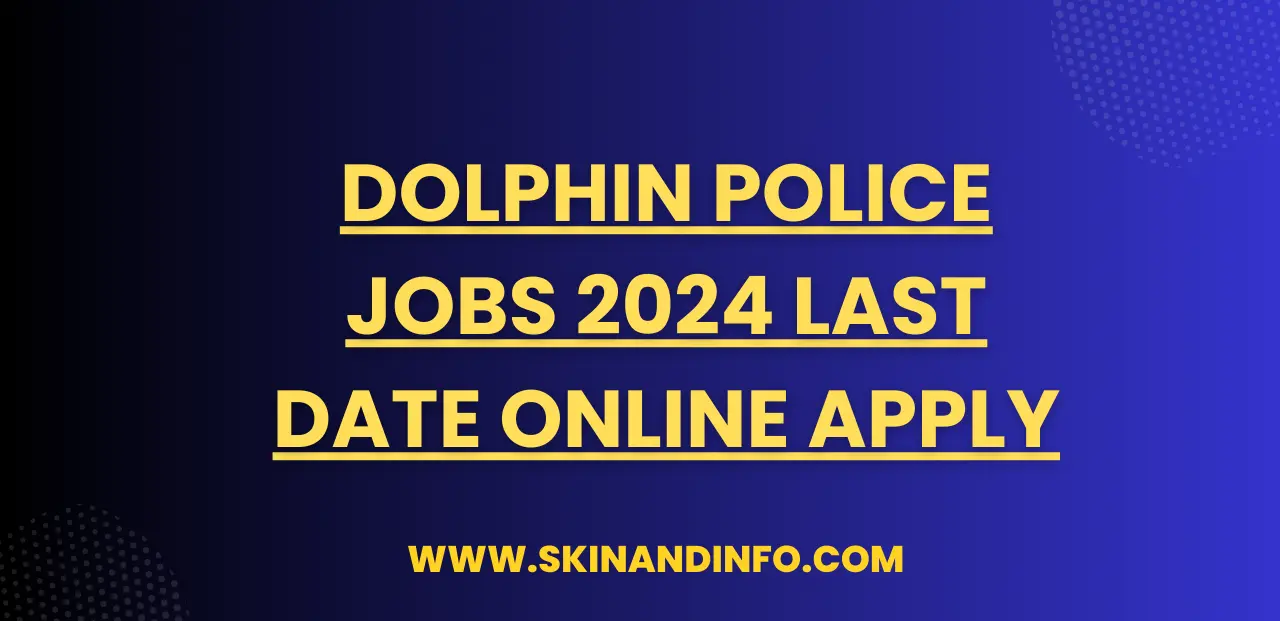 Dolphin Police Jobs 2024 Last Date Online Apply