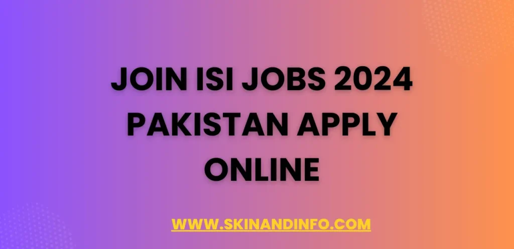 Join ISI Jobs 2024 Pakistan Apply Online
