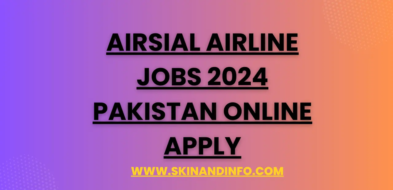 AirSial Airline Jobs 2024 Pakistan Online Apply