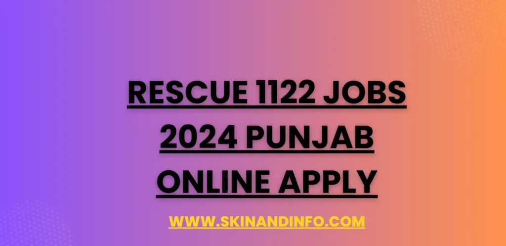 Rescue 1122 Jobs 2024 Punjab Online Apply