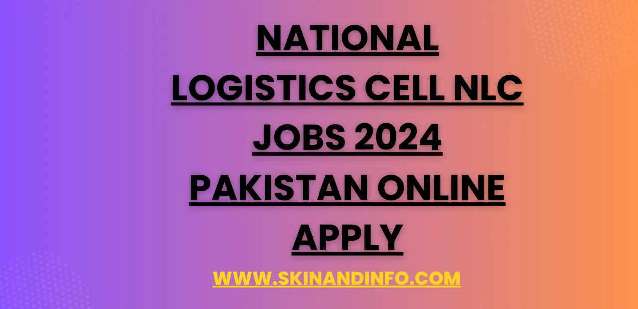 National Logistics Cell NLC Jobs 2024 Pakistan Online Apply