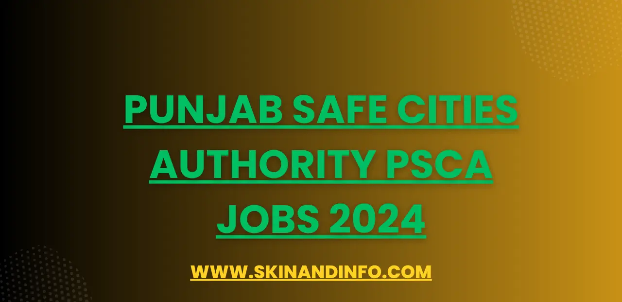 Punjab Safe Cities Authority PSCA Jobs 2024