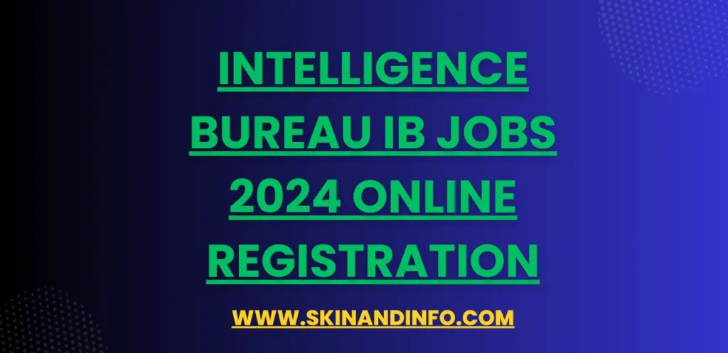 Intelligence Bureau IB Jobs 2024 Online Registration