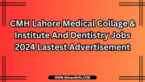 CMH Lahore Medical Collage & Institute And Dentistry Jobs 2024 Lastest Advertisement