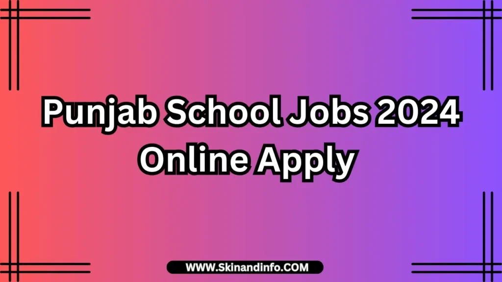 Punjab School Jobs 2024 Online Apply