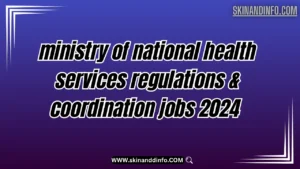 Ministry of National Health Services Regulations & Coordination Jobs 2024