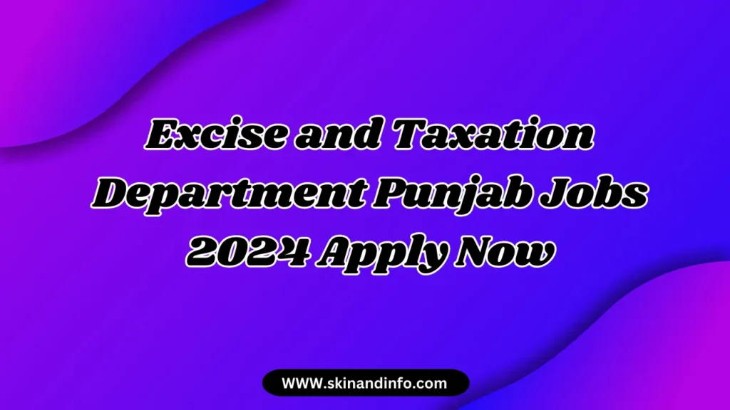 Excise and Taxation Department Punjab Jobs 2024 Apply Now